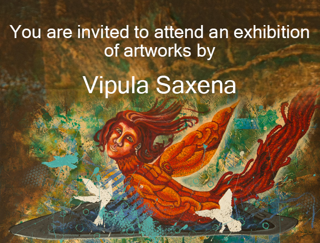 An Art Show by Vipula Saxena